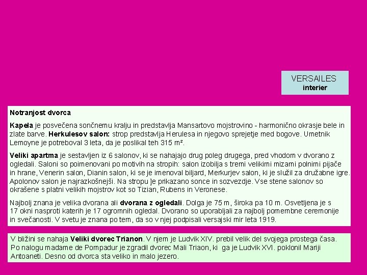 VERSAILES interier Notranjost dvorca Kapela je posvečena sončnemu kralju in predstavlja Mansartovo mojstrovino -