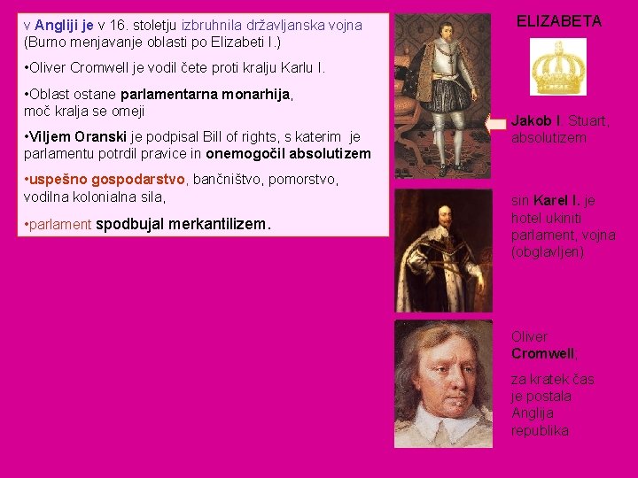 v Angliji je v 16. stoletju izbruhnila državljanska vojna (Burno menjavanje oblasti po Elizabeti