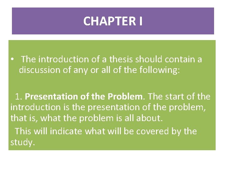 CHAPTER I • The introduction of a thesis should contain a discussion of any