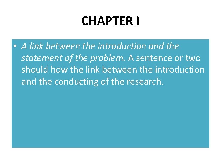 CHAPTER I • A link between the introduction and the statement of the problem.