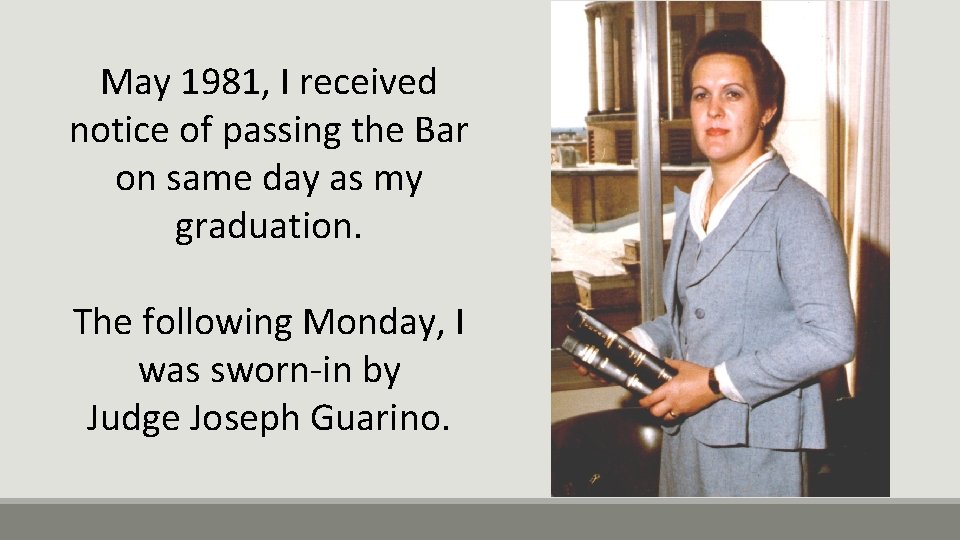 May 1981, I received notice of passing the Bar on same day as my