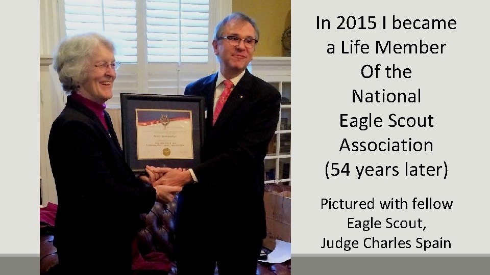 In 2015 I became a Life Member Of the National Eagle Scout Association (54