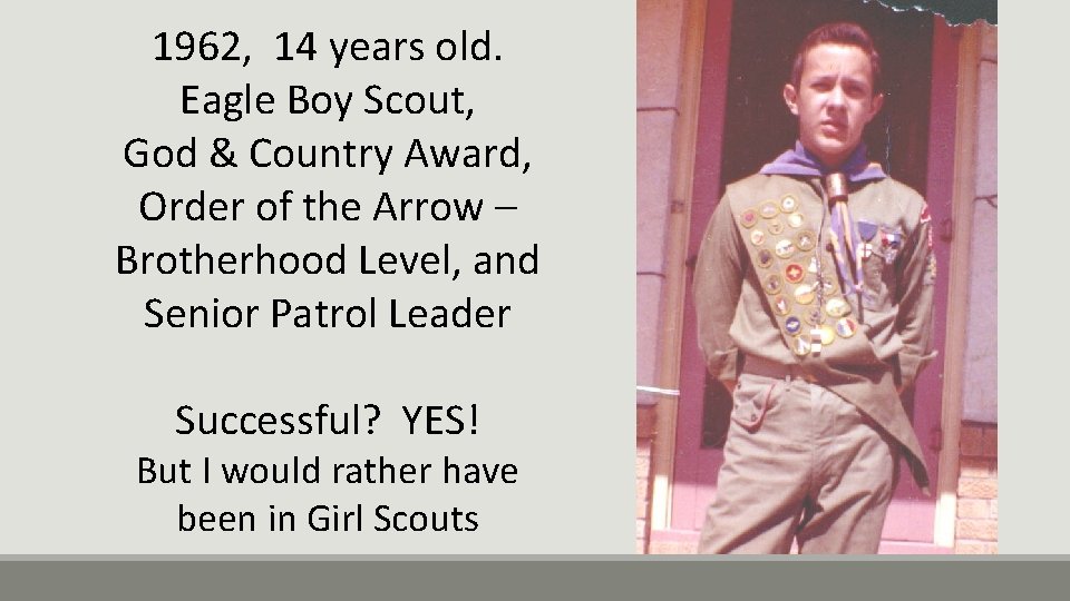 1962, 14 years old. Eagle Boy Scout, God & Country Award, Order of the