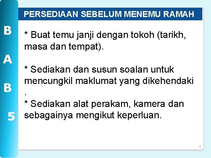 PERSEDIAAN SEBELUM MENEMU RAMAH B A B 5 * Buat temu janji dengan tokoh