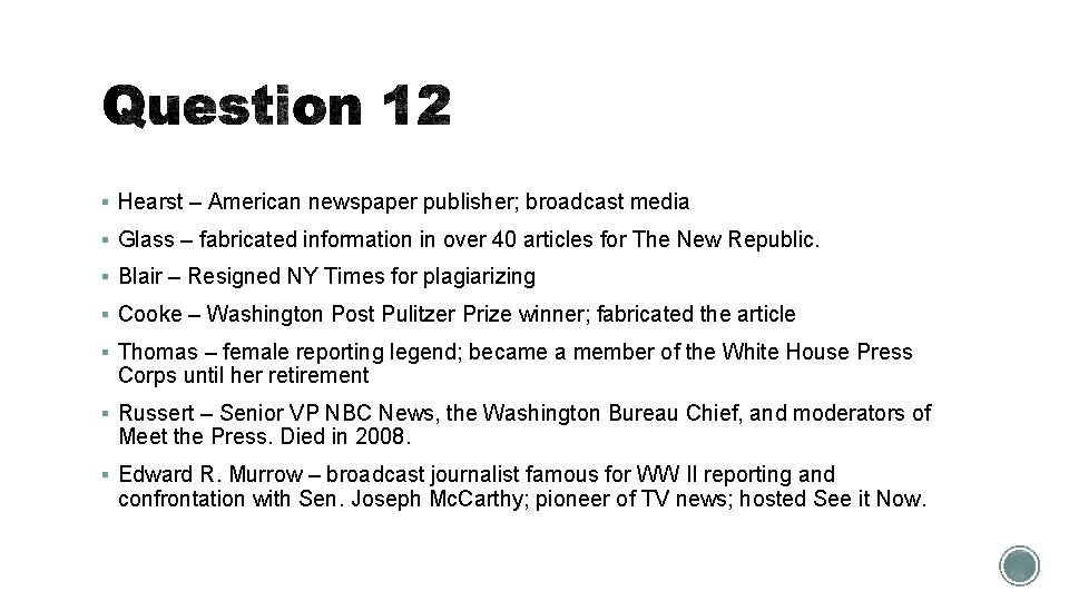 § Hearst – American newspaper publisher; broadcast media § Glass – fabricated information in