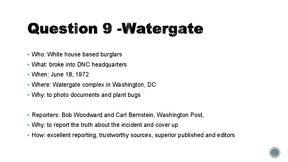 § Who: White house based burglars § What: broke into DNC headquarters § When: