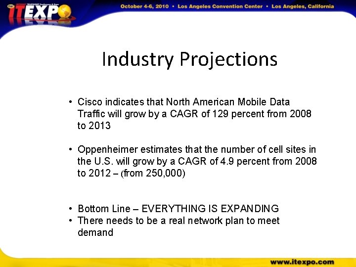 Industry Projections • Cisco indicates that North American Mobile Data Traffic will grow by