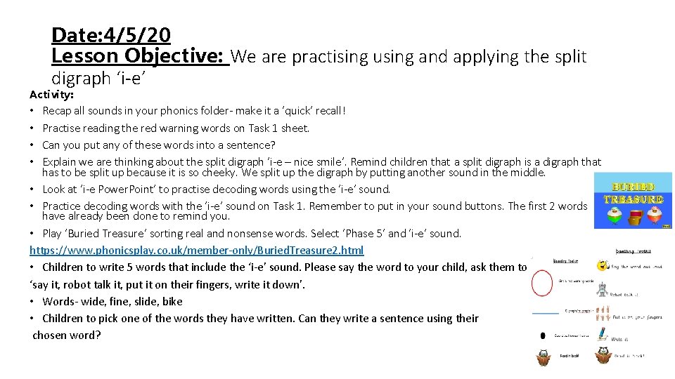 Date: 4/5/20 Lesson Objective: We are practising using and applying the split digraph ‘i-e’