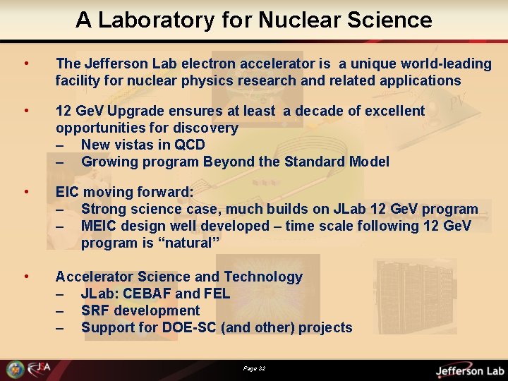 A Laboratory for Nuclear Science • The Jefferson Lab electron accelerator is a unique