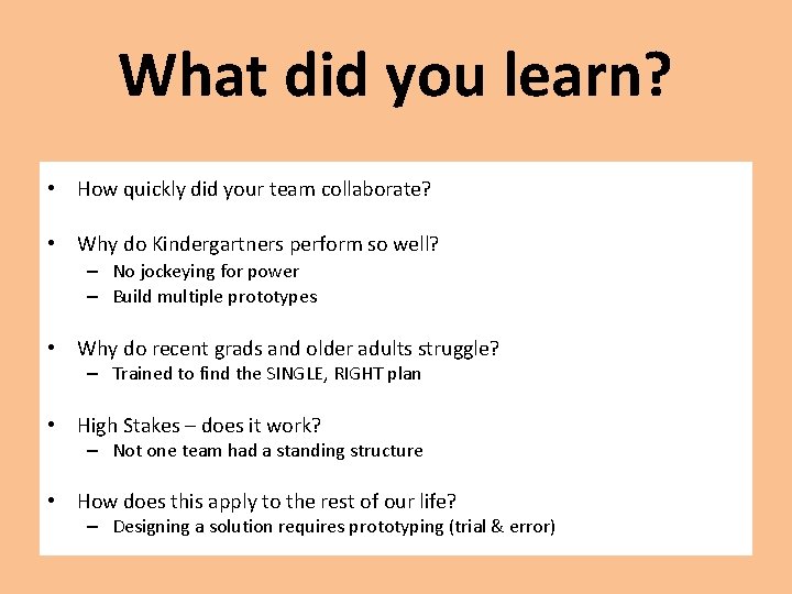 What did you learn? • How quickly did your team collaborate? • Why do