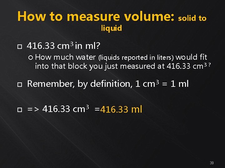 How to measure volume: solid to liquid 416. 33 cm 3 in ml? How
