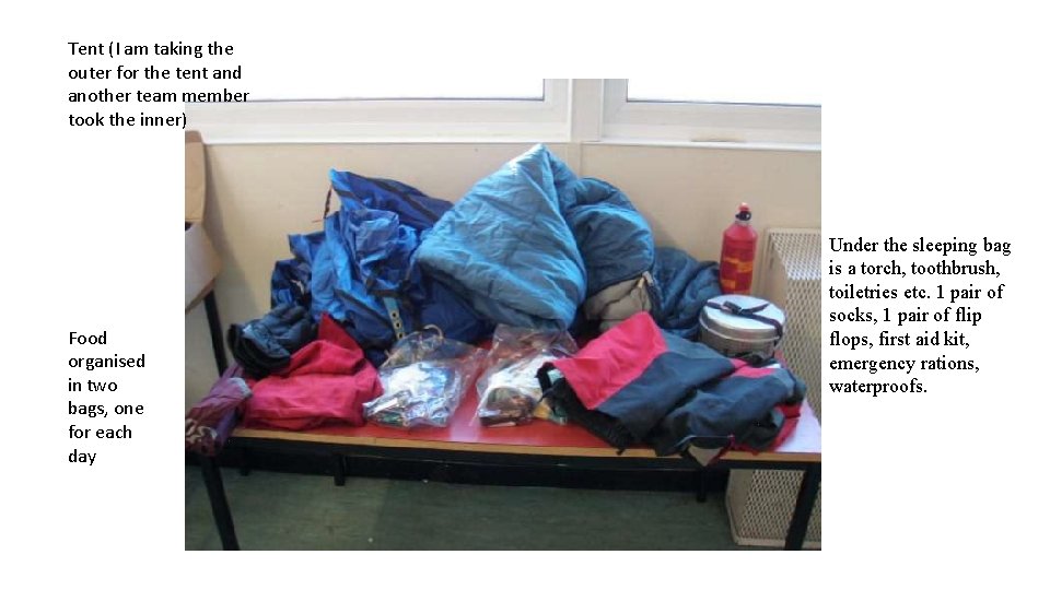 Tent (I am taking the outer for the tent and another team member took