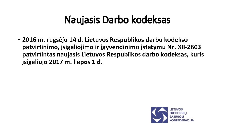 Naujasis Darbo kodeksas • 2016 m. rugsėjo 14 d. Lietuvos Respublikos darbo kodekso patvirtinimo,