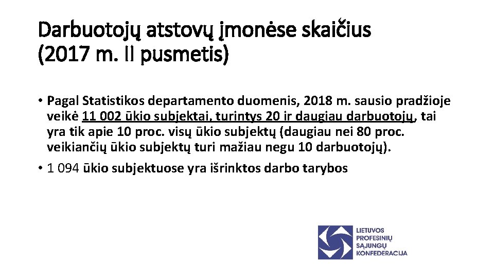 Darbuotojų atstovų įmonėse skaičius (2017 m. II pusmetis) • Pagal Statistikos departamento duomenis, 2018