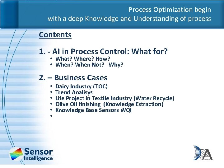 Process Optimization begin with a deep Knowledge and Understanding of process Contents 1. -