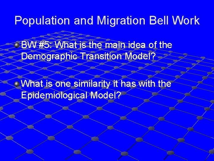 Population and Migration Bell Work BW #5: What is the main idea of the
