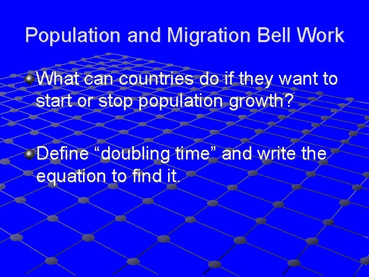 Population and Migration Bell Work What can countries do if they want to start