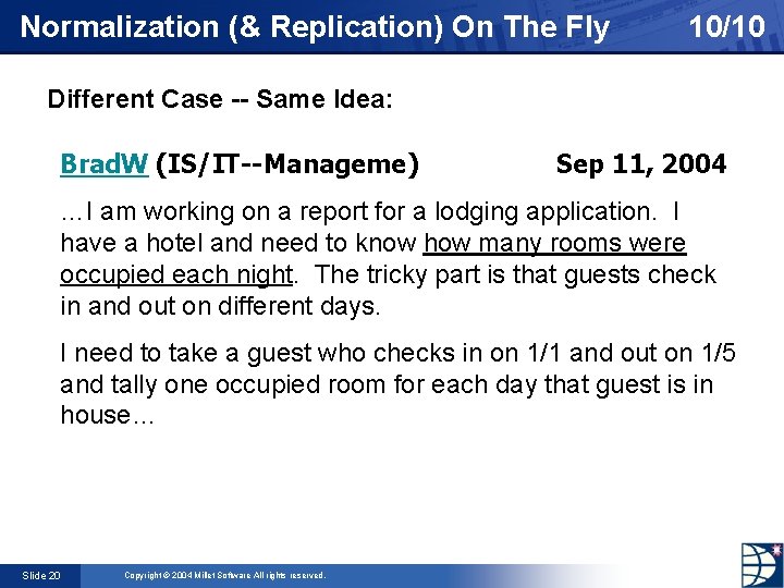 Normalization (& Replication) On The Fly 10/10 Different Case -- Same Idea: Brad. W