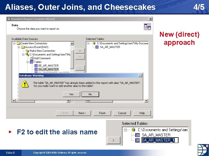 Aliases, Outer Joins, and Cheesecakes 4/5 New (direct) approach F 2 to edit the