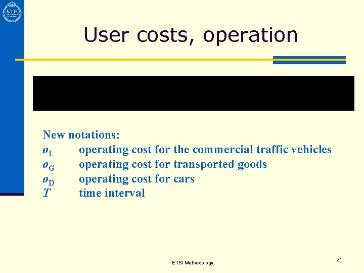 User costs, operation New notations: o. L operating cost for the commercial traffic vehicles