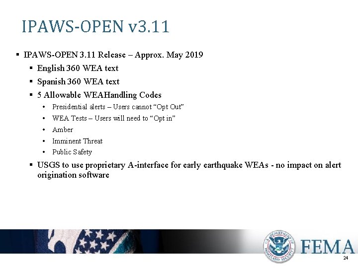 IPAWS-OPEN v 3. 11 § IPAWS-OPEN 3. 11 Release – Approx. May 2019 §