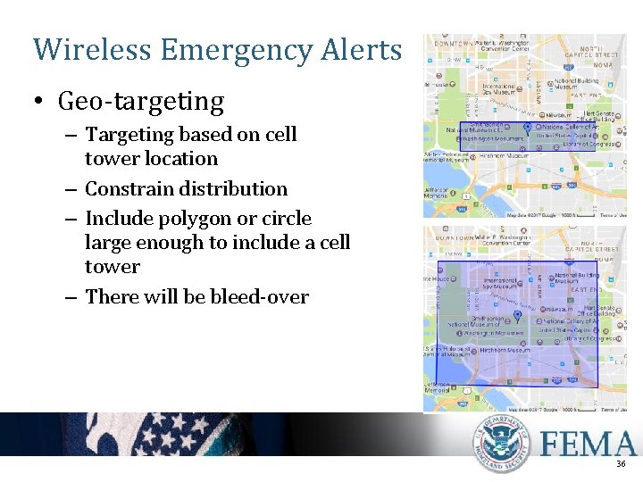 Wireless Emergency Alerts • Geo-targeting – Targeting based on cell tower location – Constrain