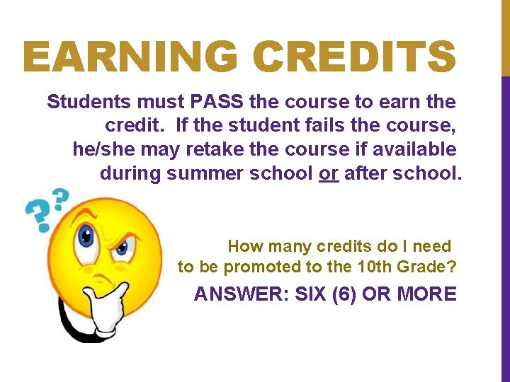 EARNING CREDITS Students must PASS the course to earn the credit. If the student