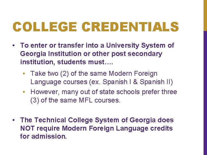 COLLEGE CREDENTIALS • To enter or transfer into a University System of Georgia Institution
