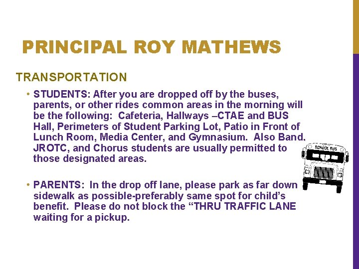 PRINCIPAL ROY MATHEWS TRANSPORTATION • STUDENTS: After you are dropped off by the buses,