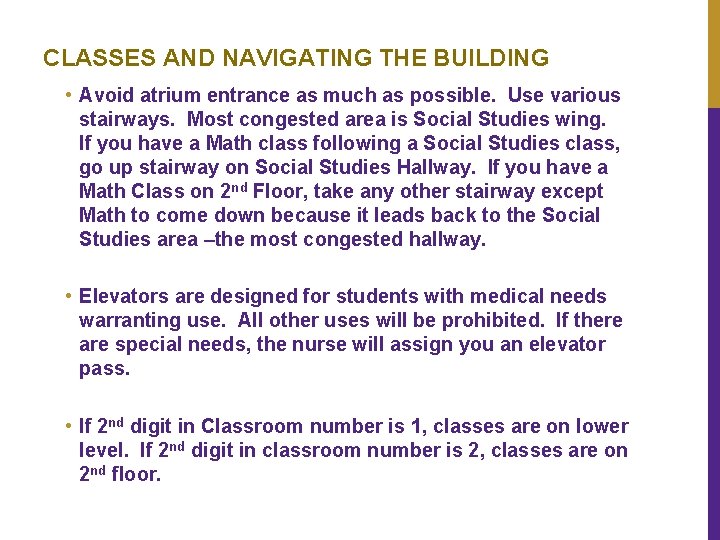 CLASSES AND NAVIGATING THE BUILDING • Avoid atrium entrance as much as possible. Use