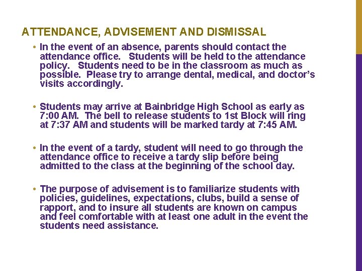 ATTENDANCE, ADVISEMENT AND DISMISSAL • In the event of an absence, parents should contact