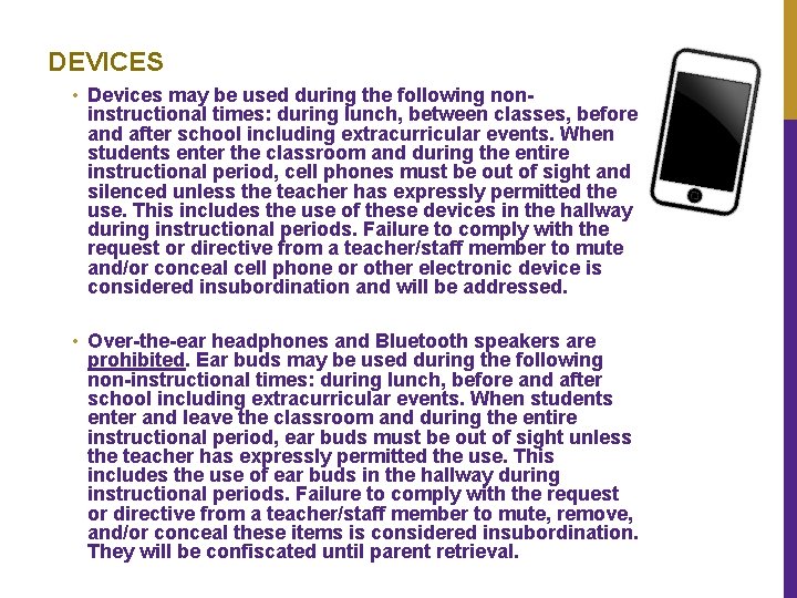 DEVICES • Devices may be used during the following noninstructional times: during lunch, between