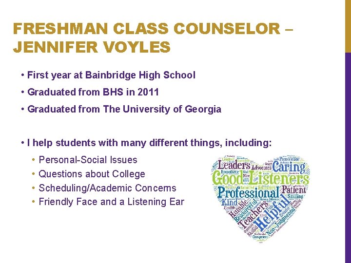 FRESHMAN CLASS COUNSELOR – JENNIFER VOYLES • First year at Bainbridge High School •