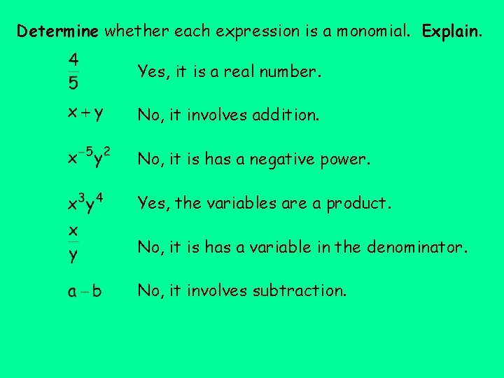 Determine whether each expression is a monomial. Explain. Yes, it is a real number.