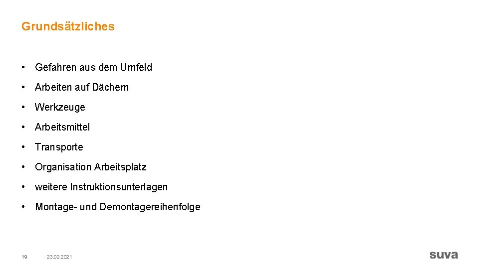 Grundsätzliches • Gefahren aus dem Umfeld • Arbeiten auf Dächern • Werkzeuge • Arbeitsmittel