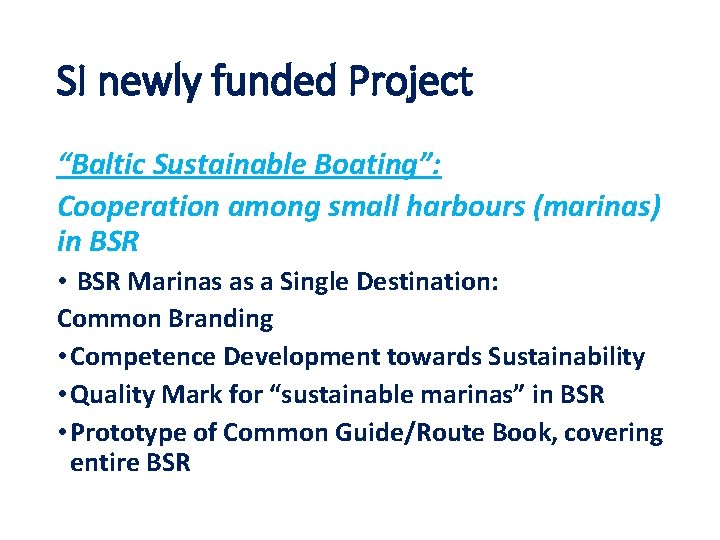 SI newly funded Project “Baltic Sustainable Boating”: Cooperation among small harbours (marinas) in BSR