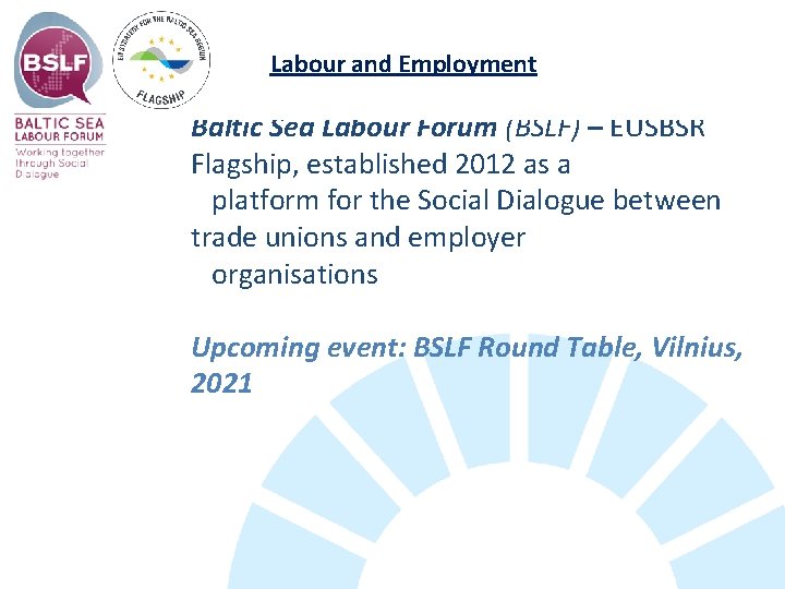  Labour and Employment Baltic Sea Labour Forum (BSLF) – EUSBSR Flagship, established 2012