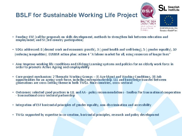 BSLF for Sustainable Working Life Project • Funding: ESF (call for proposals on skills