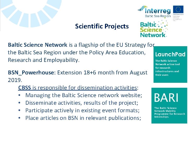 Scientific Projects Baltic Science Network is a flagship of the EU Strategy for the