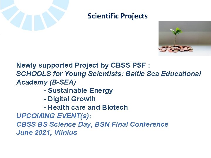 Scientific Projects Newly supported Project by CBSS PSF : SCHOOLS for Young Scientists: Baltic