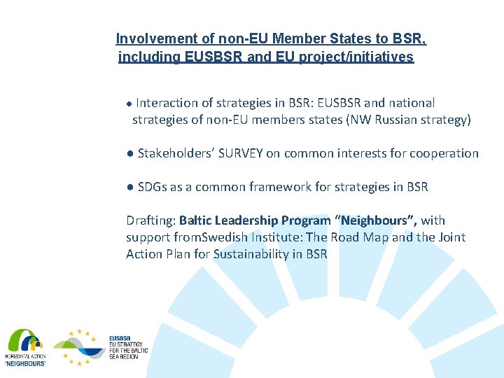  Involvement of non-EU Member States to BSR, including EUSBSR and EU project/initiatives ●