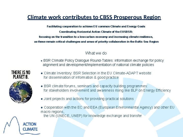  Climate work contributes to CBSS Prosperous Region Facilitating cooperation to achieve EU common