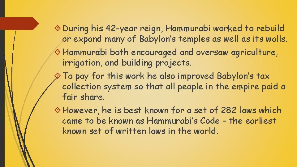  During his 42 -year reign, Hammurabi worked to rebuild or expand many of