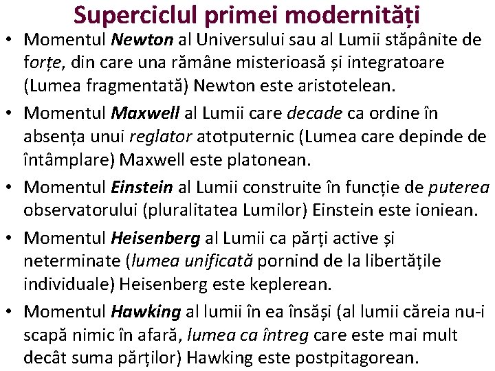 Superciclul primei modernități • Momentul Newton al Universului sau al Lumii stăpânite de forțe,