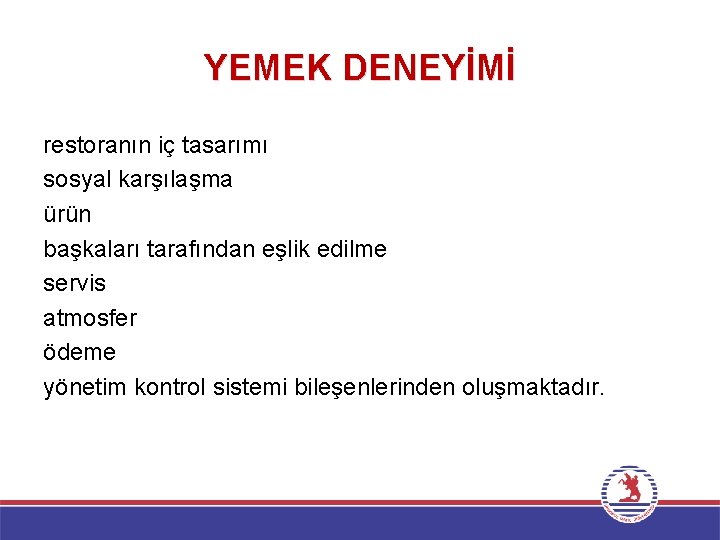 YEMEK DENEYİMİ restoranın iç tasarımı sosyal karşılaşma ürün başkaları tarafından eşlik edilme servis atmosfer