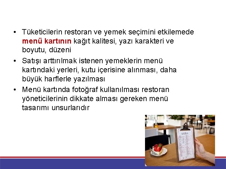  • Tüketicilerin restoran ve yemek seçimini etkilemede menü kartının kağıt kalitesi, yazı karakteri