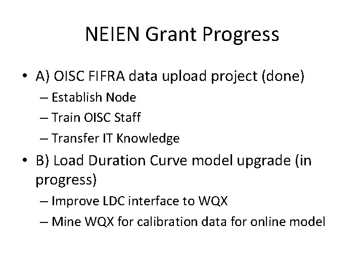 NEIEN Grant Progress • A) OISC FIFRA data upload project (done) – Establish Node