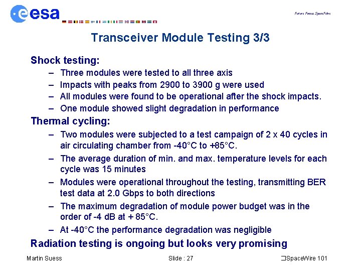 Future Focus: Space. Fibre Transceiver Module Testing 3/3 Shock testing: – – Three modules