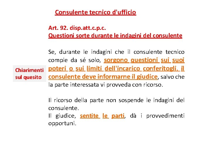 Consulente tecnico d'ufficio Art. 92. disp. att. c. p. c. Questioni sorte durante le