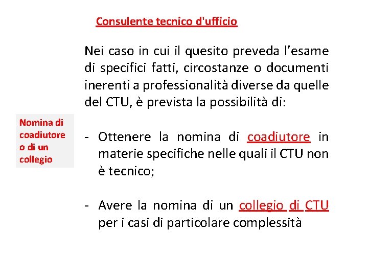 Consulente tecnico d'ufficio Nei caso in cui il quesito preveda l’esame di specifici fatti,